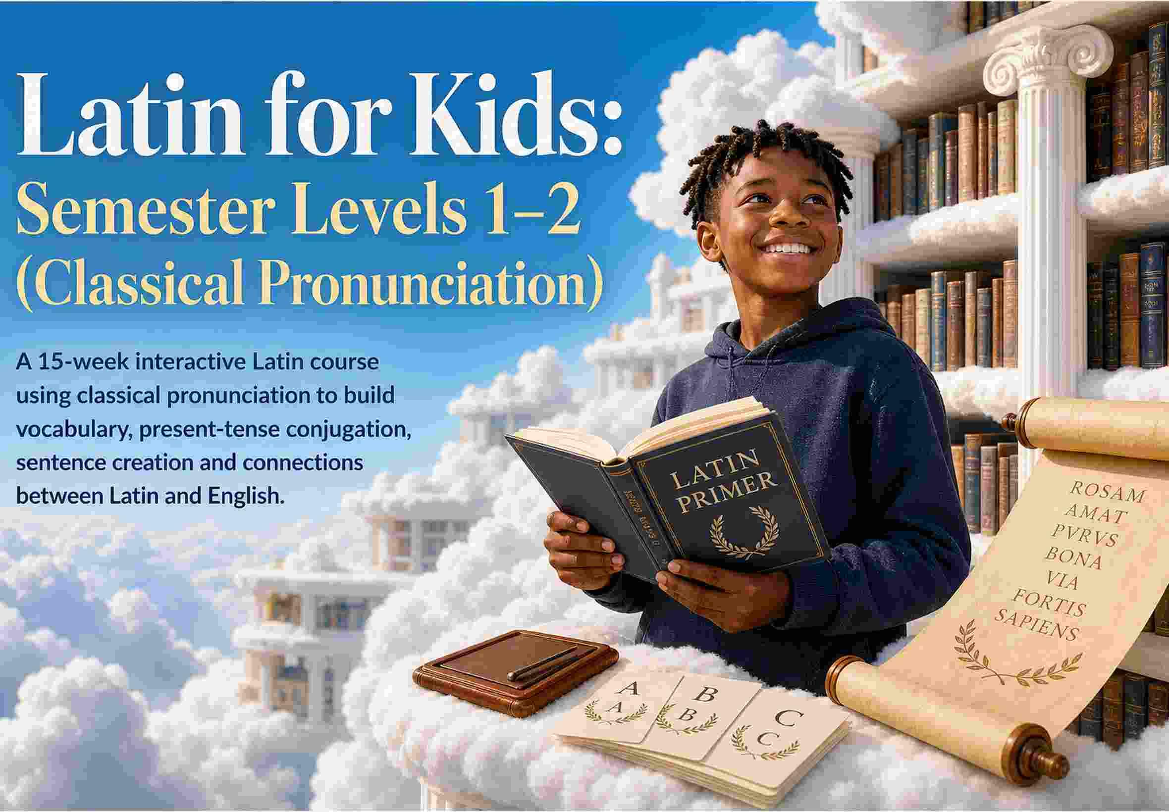 Latin for Kids: Semester Levels 1–2 (Classical Pronunciation)