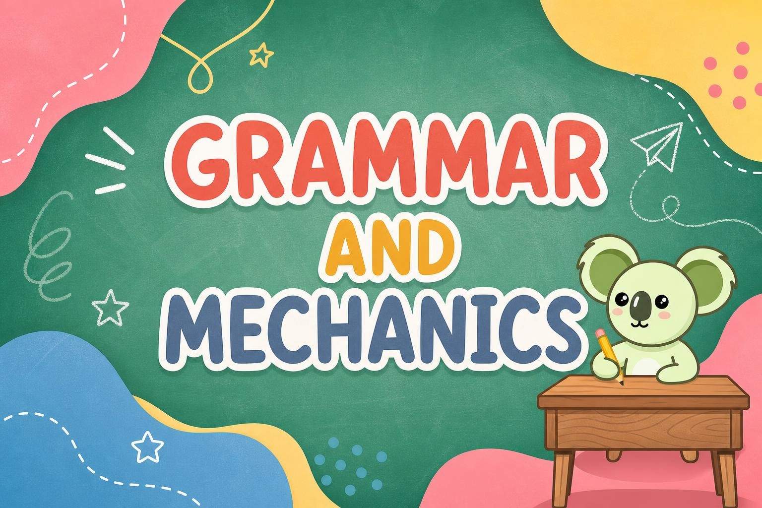 Grammar & Mechanics: Sentence Structure and Punctuation