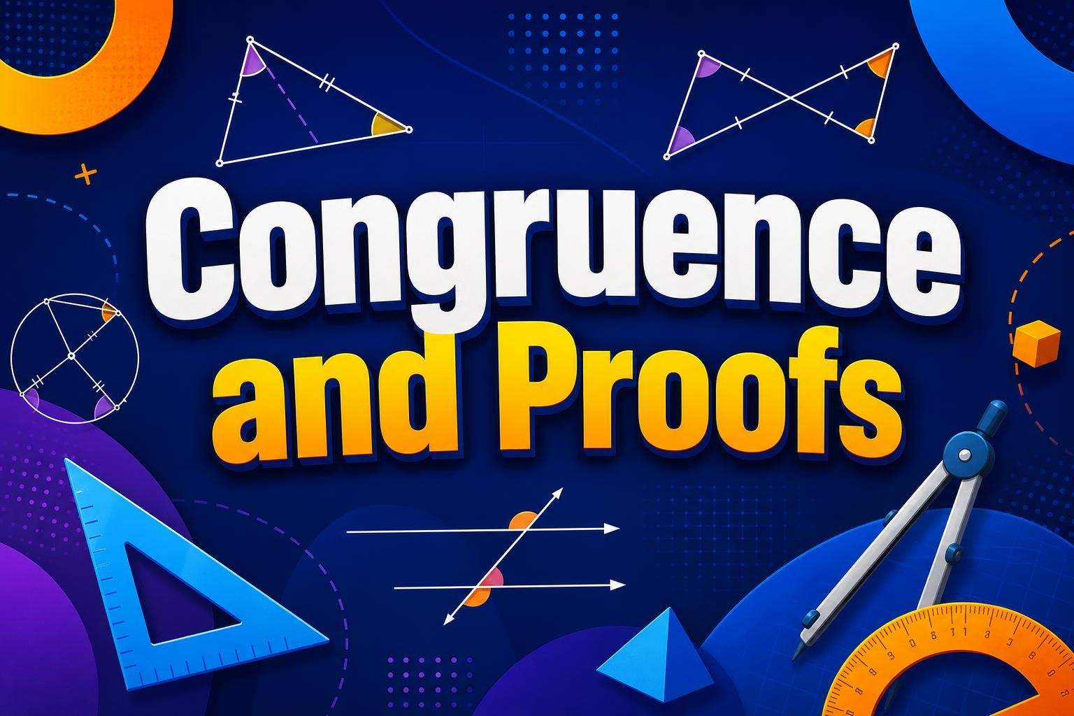 Geometry: Congruence and Triangle Proofs