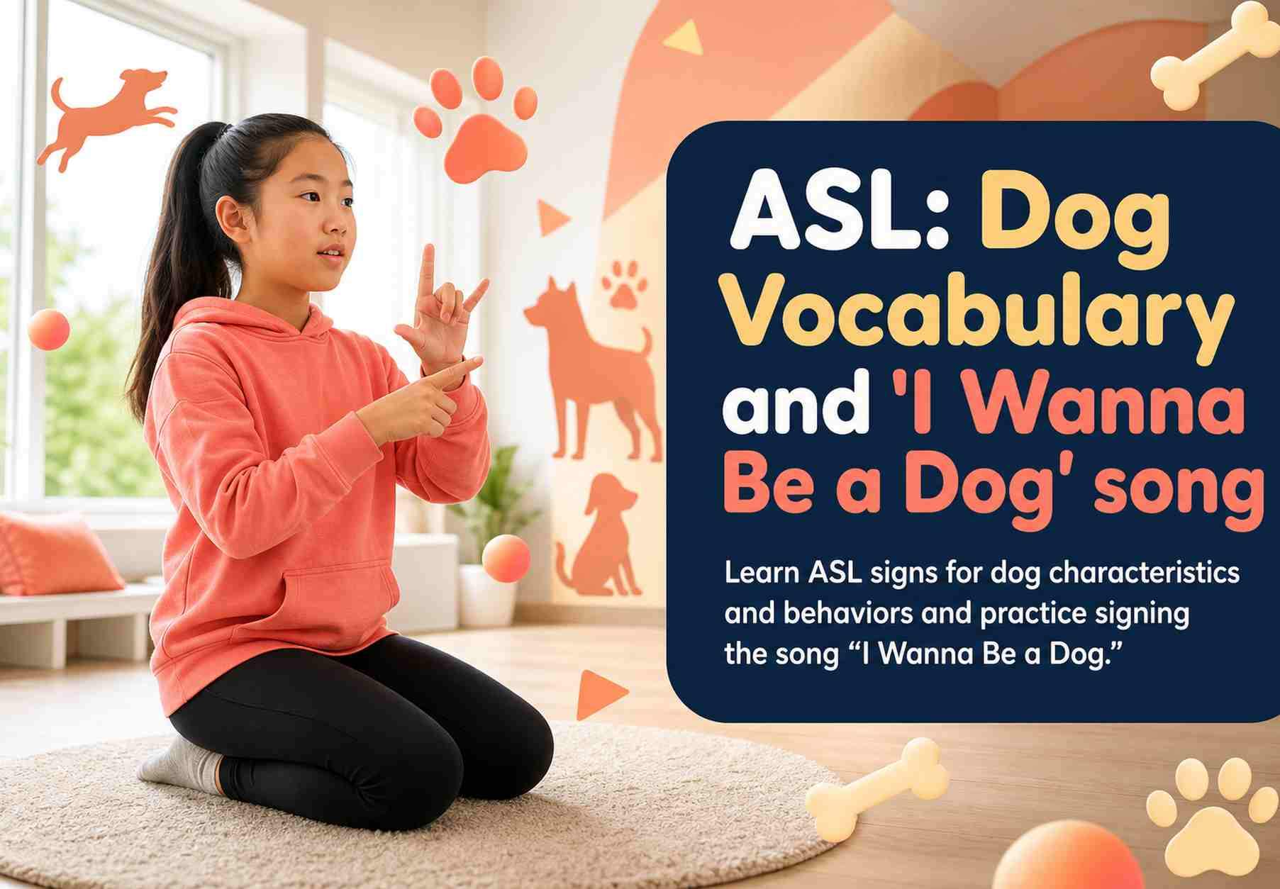 ASL: Dog Vocabulary and 'I Wanna Be a Dog' song