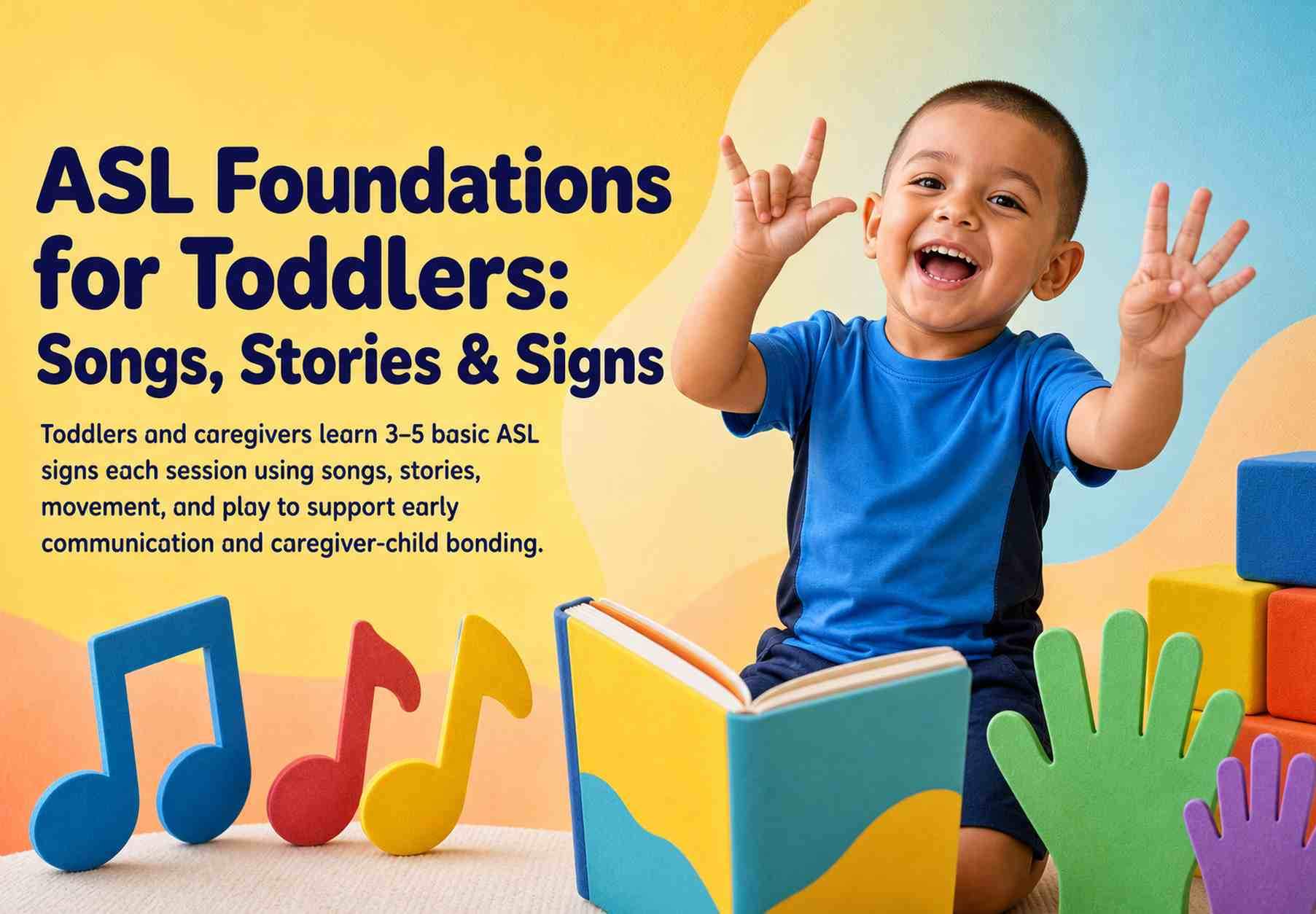ASL Foundations for Toddlers: Songs, Stories & Signs