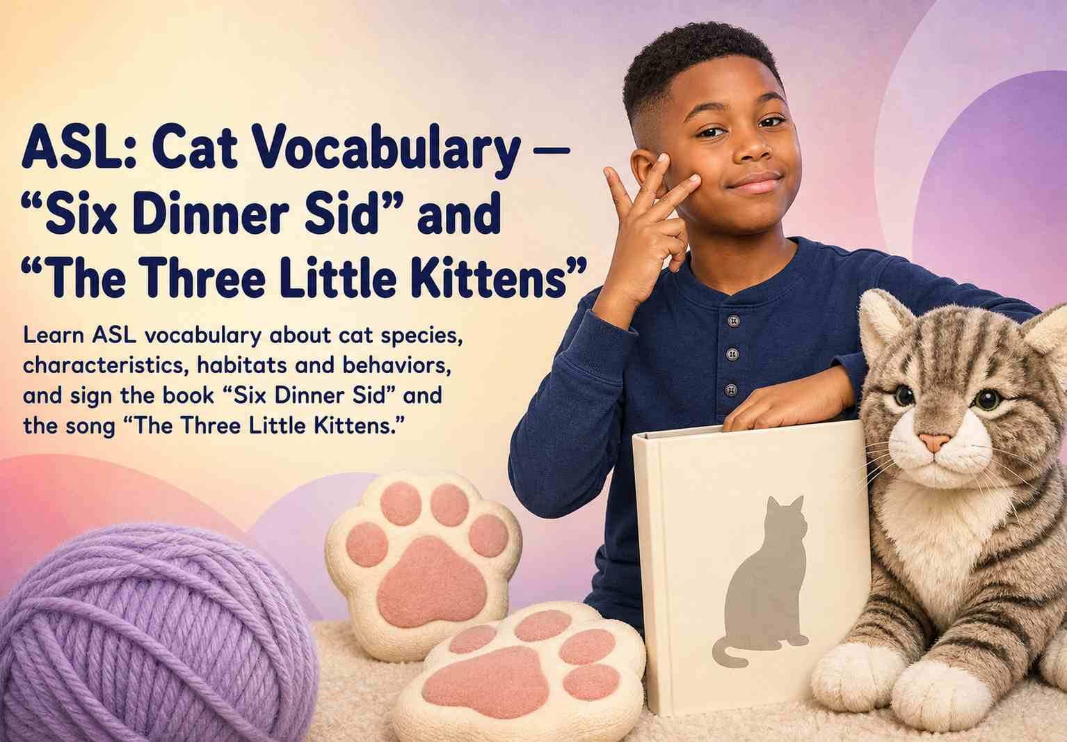 ASL: Cat Vocabulary — "Six Dinner Sid" and "The Three Little Kittens"