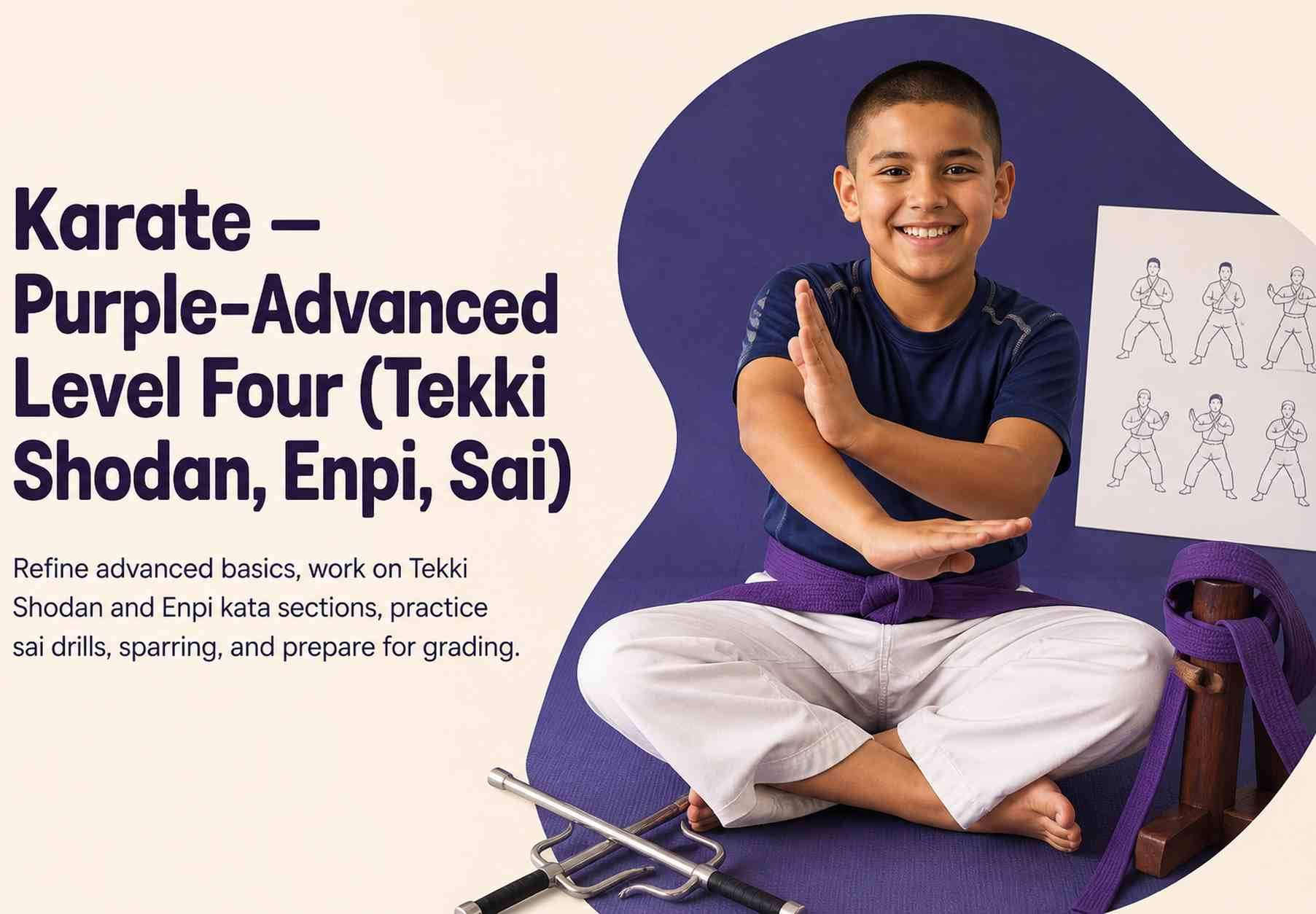 Karate — Purple-Advanced Level Four (Tekki Shodan, Enpi, Sai)