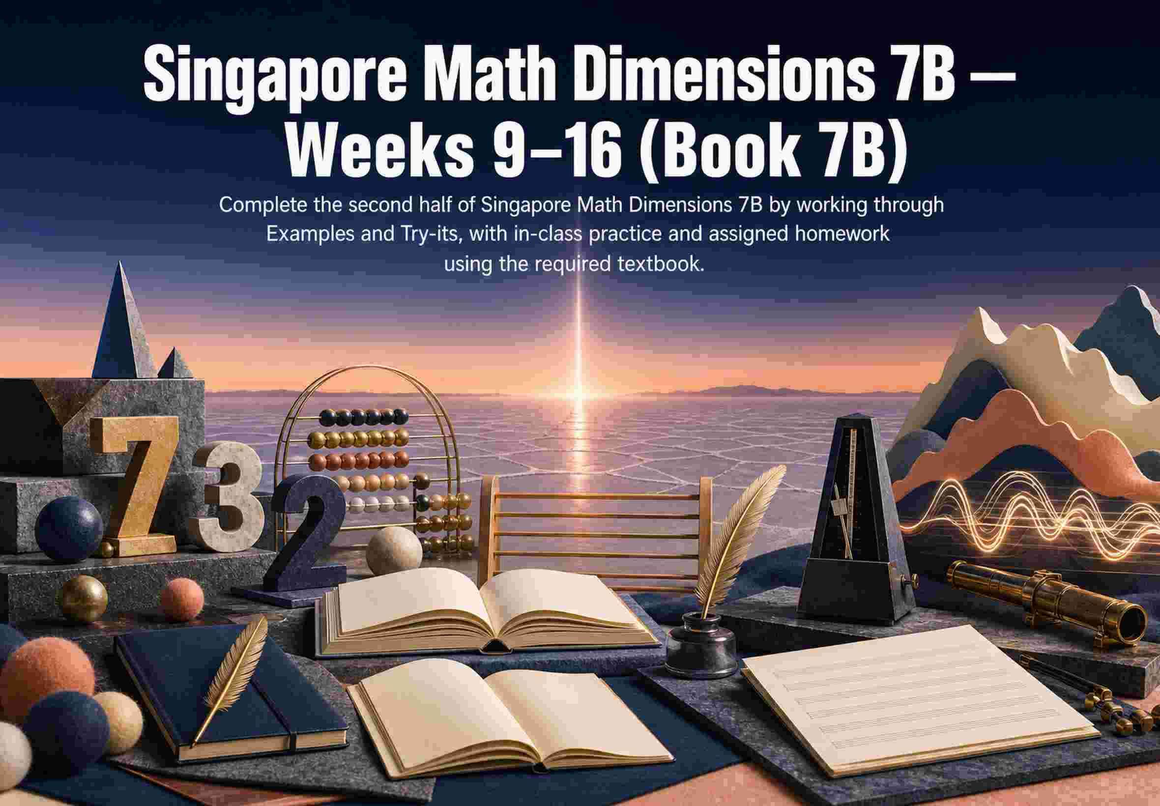 Singapore Math Dimensions 7B — Weeks 9–16 (Book 7B)