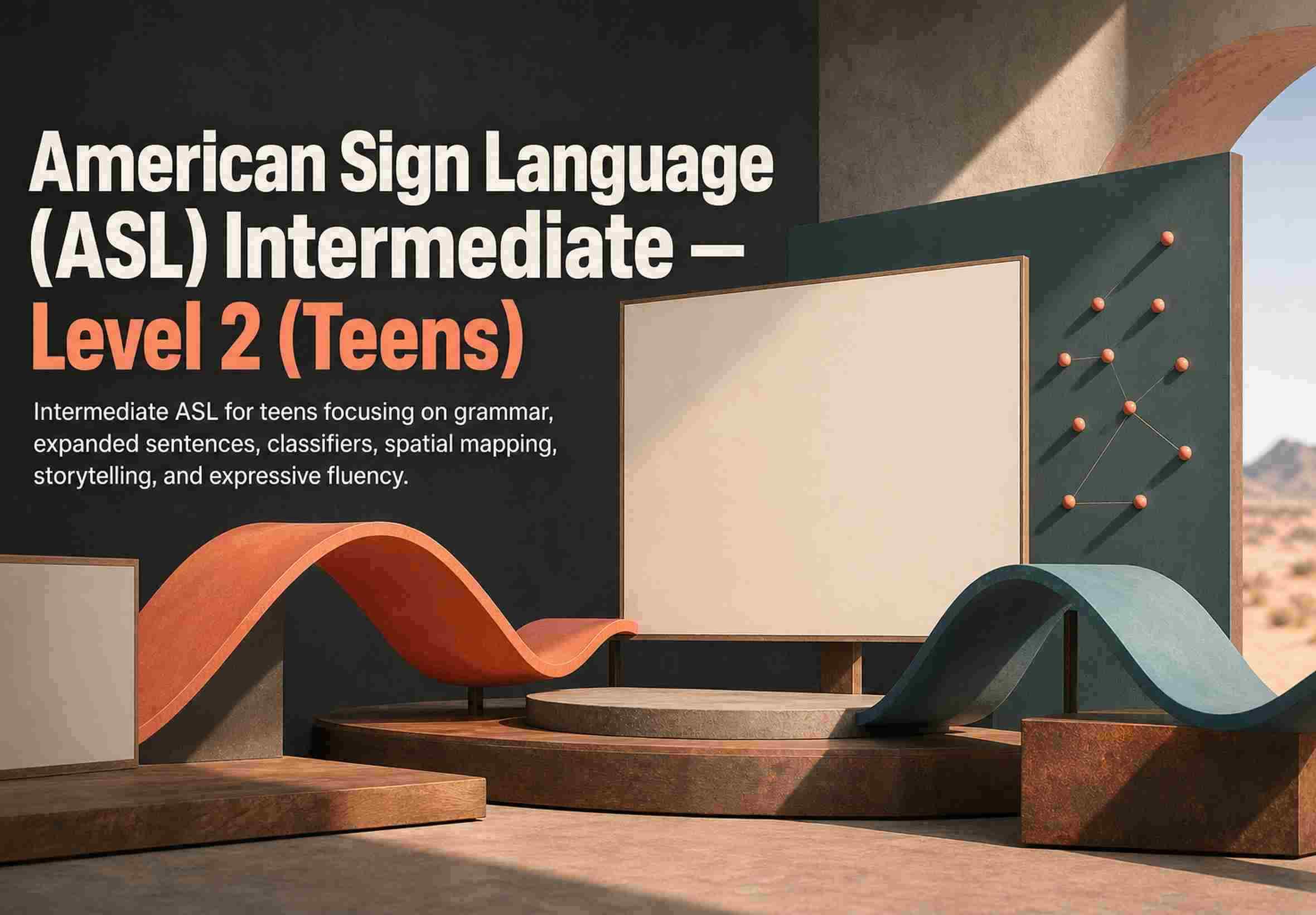 American Sign Language (ASL) Intermediate — Level 2 (Teens)