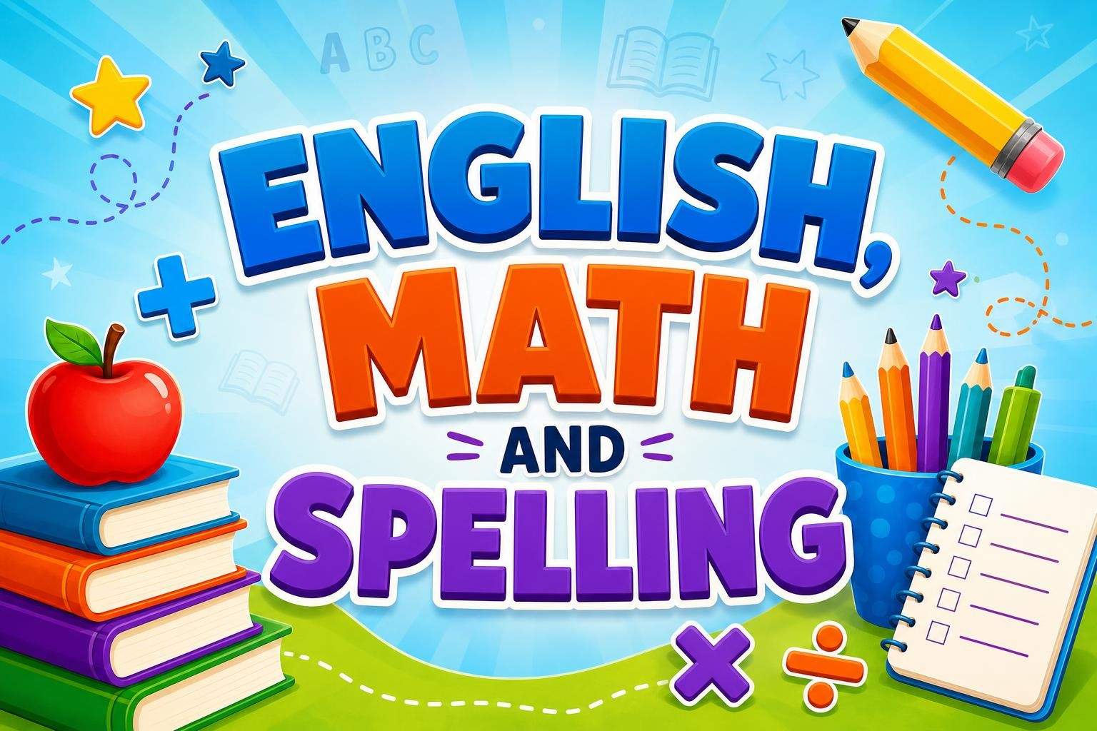 English, Math & Spelling — Unit 6 (Final Unit)