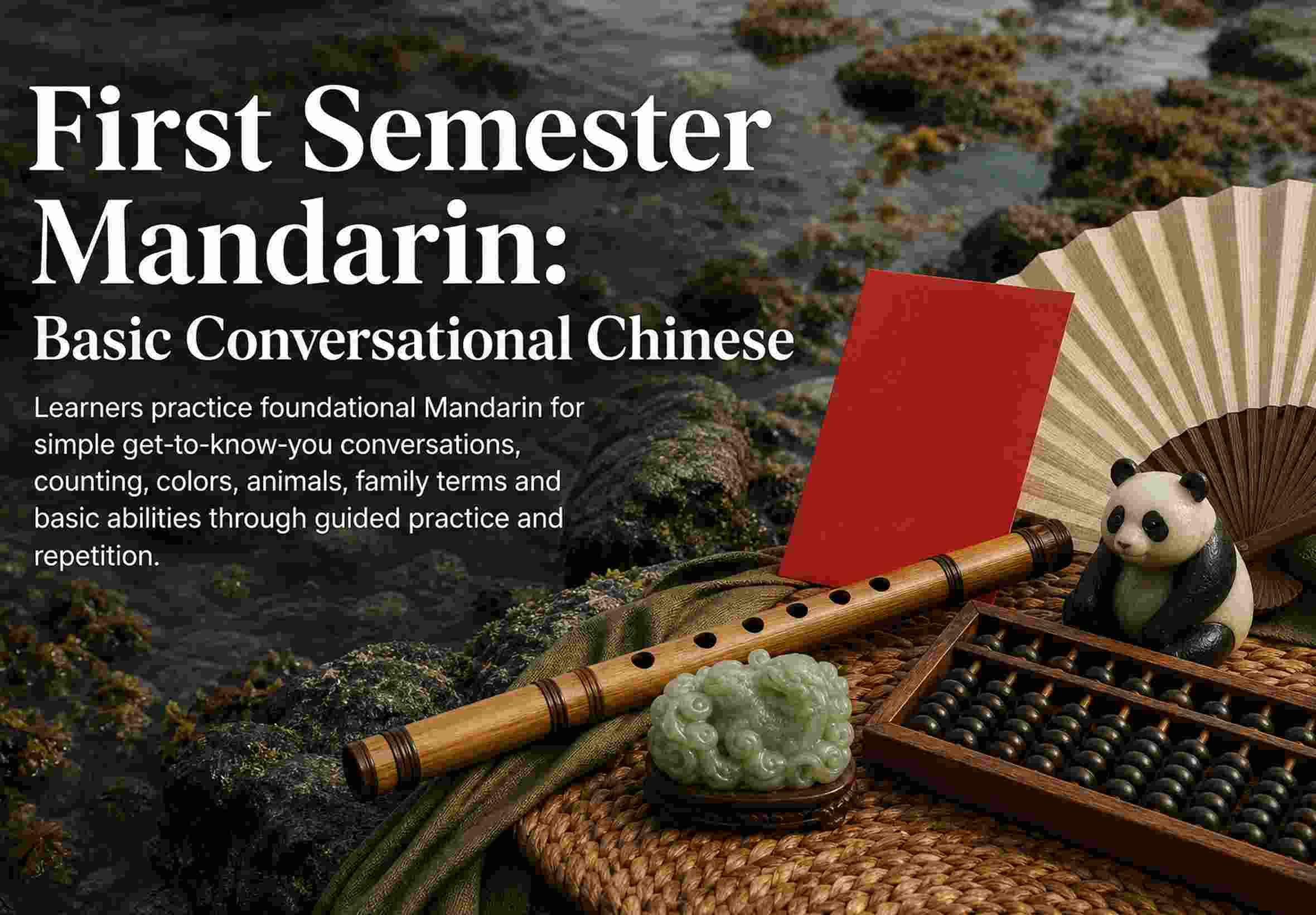 First Semester Mandarin: Basic Conversational Chinese