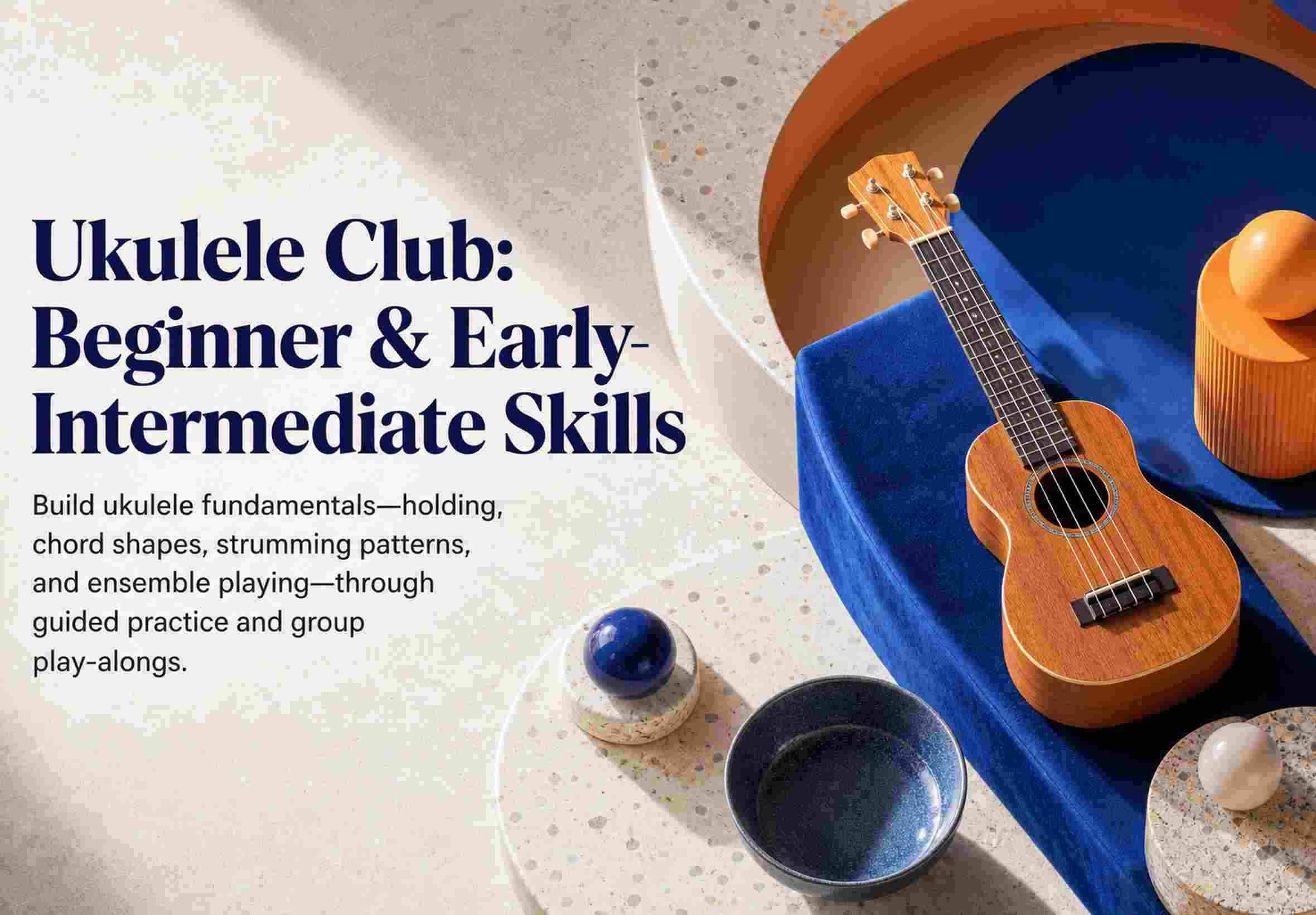 Ukulele Club: Beginner & Early-Intermediate Skills