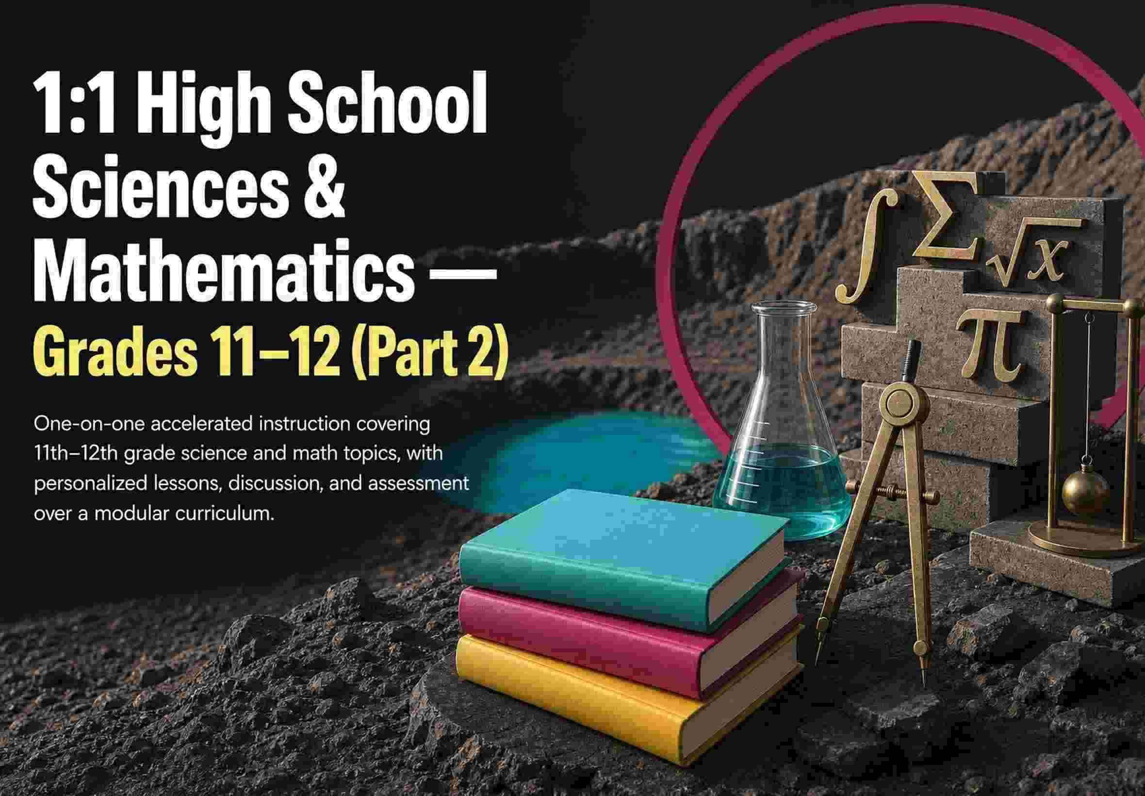 1:1 High School Sciences & Mathematics — Grades 11–12 (Part 2)